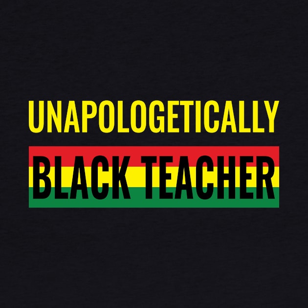 Unapologetically Black Teacher by Dotty42